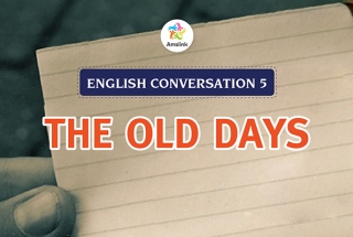 English Conversation 5: The Old Days